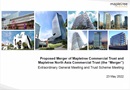 Presentation Slides - Proposed Merger of MCT and MNACT (EGM and Trust Scheme Meeting)